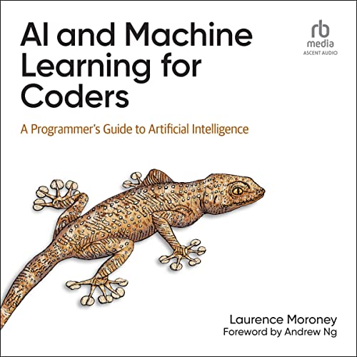 AI and Machine Learning for Coders: A Programmers Guide to Artificial Intelligence