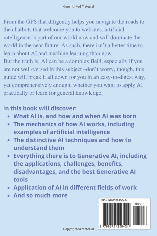 ARTIFICIAL INTELLIGENCE AND GENERATIVE AI FOR BEGINNERS: An easy guide to learning about the world of AI and AI Generatives such as ChatGPT, Dall-E, Jasper, Midjourney and much more