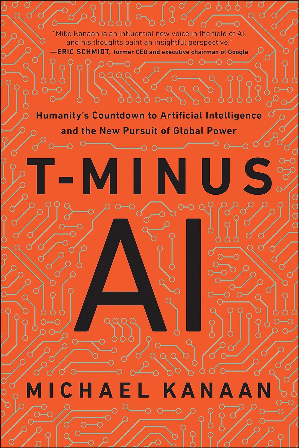 T-Minus AI: Humanitys Countdown to Artificial Intelligence and the New Pursuit of Global Power