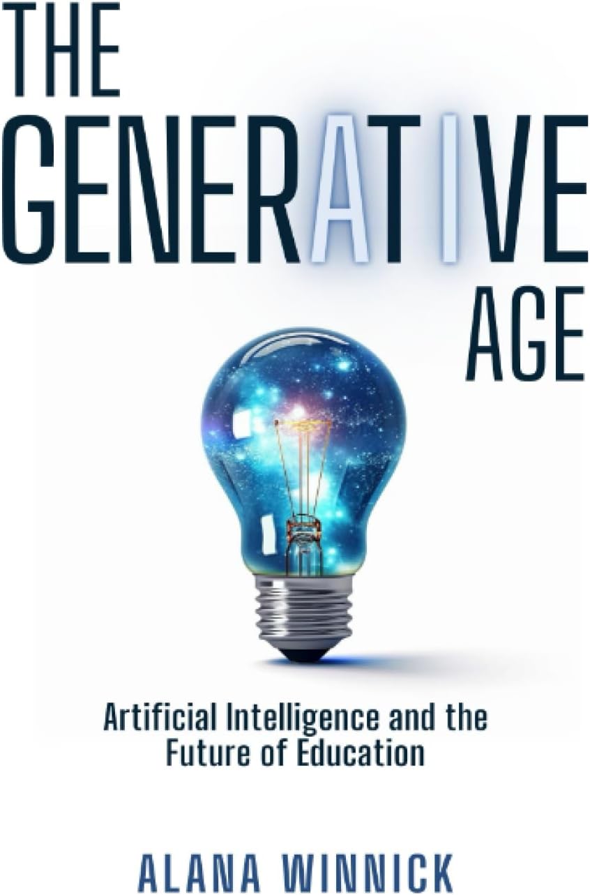 The Generative Age: Artificial Intelligence and the Future of Education